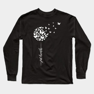 Just Breathe Dandelion Mental Health Awareness Positivity Long Sleeve T-Shirt
